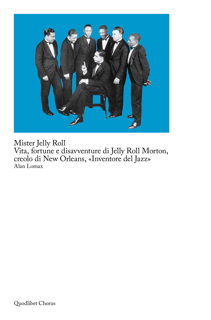 Alan Lomax, «Mister Jelly Roll. Vita, fortune e disavventure di Jelly Roll Morton, creolo di New Orleans, "Inventore del Jazz"»