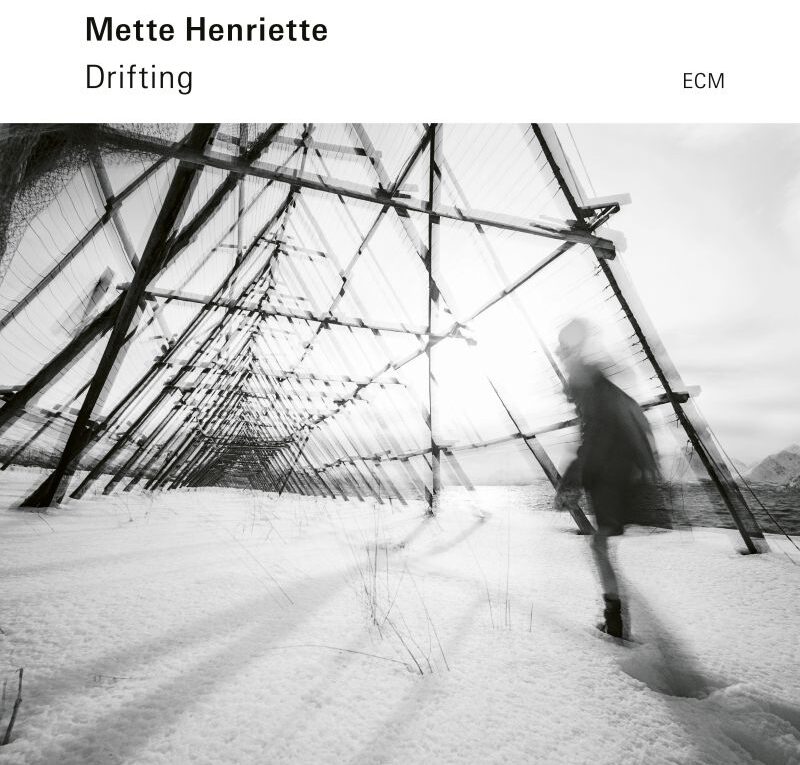 Mette Henriette, «Drifting», ECM 2023, 1 CD