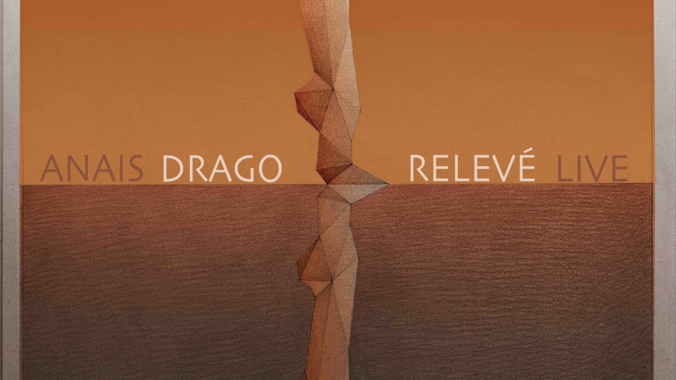 Anaïs Drago, «Relevé Live», Habitable Records 2025, 1 CD