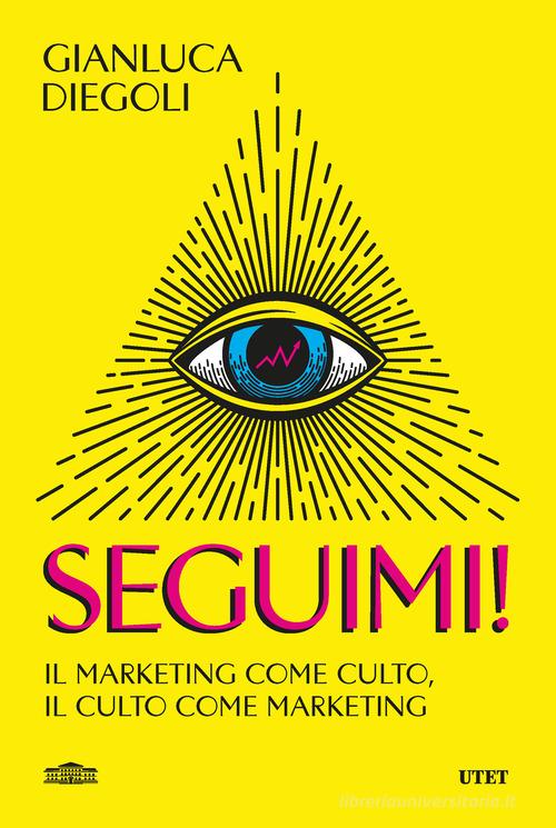 Gianluca Diegoli, «Seguimi!», UTET 2025